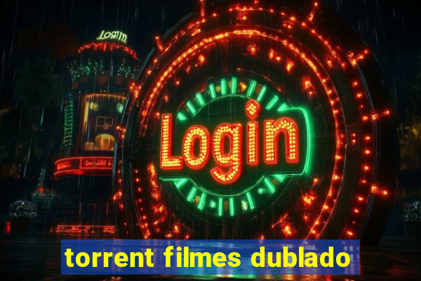 torrent filmes dublado